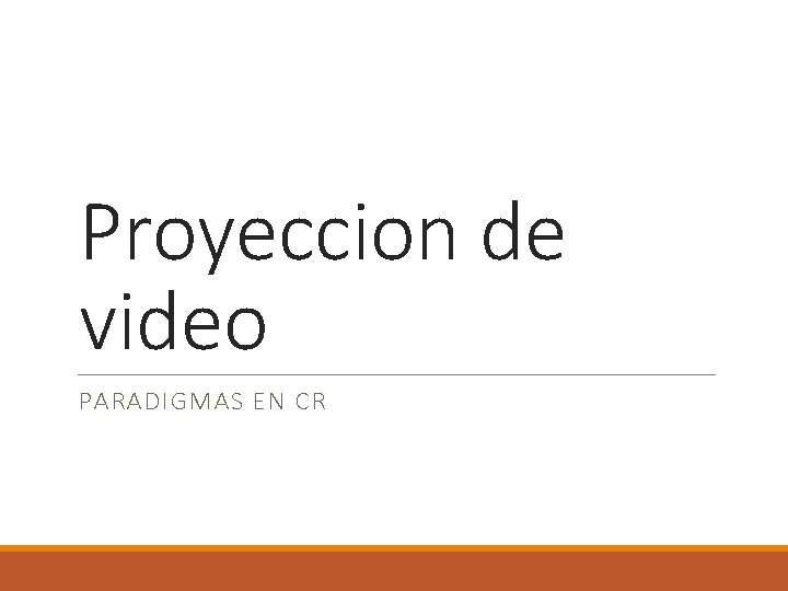 Proyeccion de video PARADIGMAS EN CR 