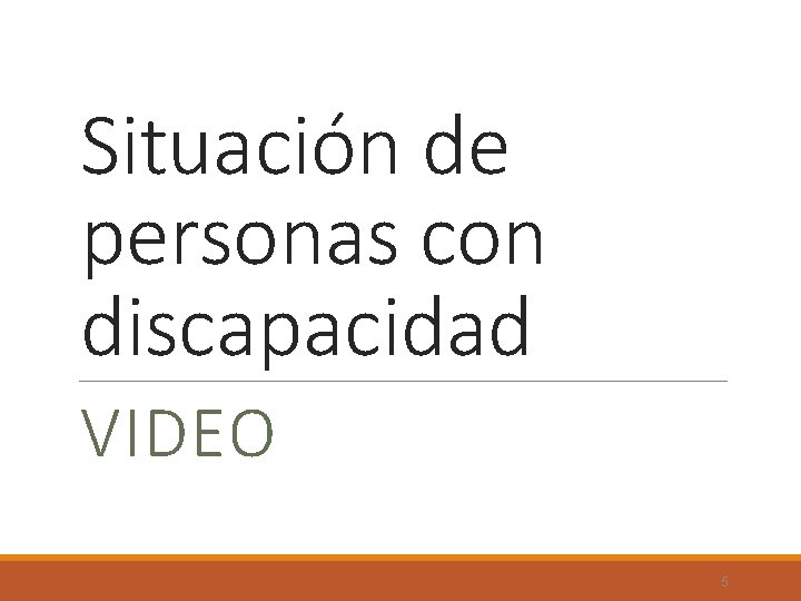 Situación de personas con discapacidad VIDEO 5 