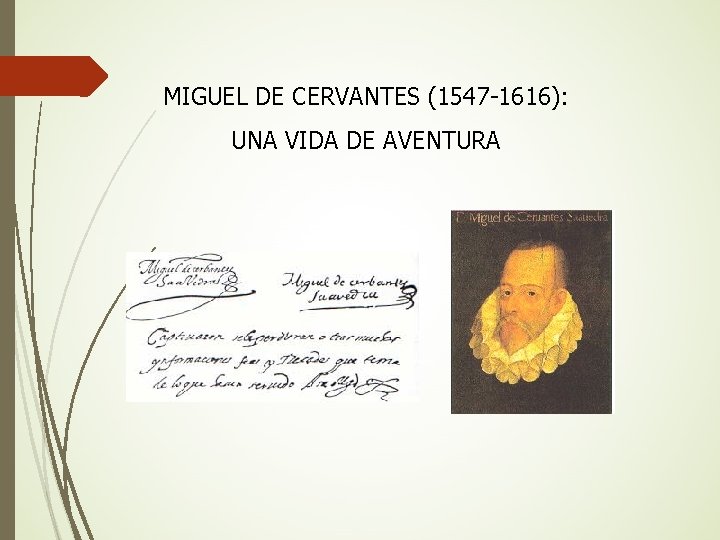 MIGUEL DE CERVANTES (1547 -1616): UNA VIDA DE AVENTURA 