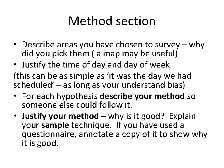 Method section • Describe areas you have chosen to survey – why did you