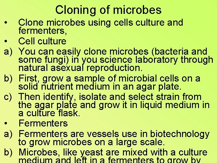 Cloning of microbes • • a) b) c) • a) b) Clone microbes using