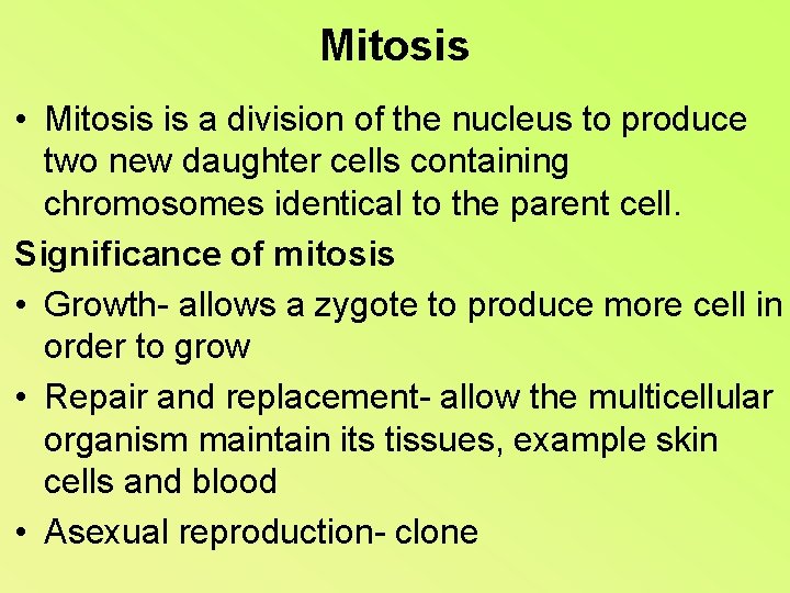 Mitosis • Mitosis is a division of the nucleus to produce two new daughter