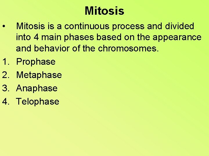 Mitosis • 1. 2. 3. 4. Mitosis is a continuous process and divided into