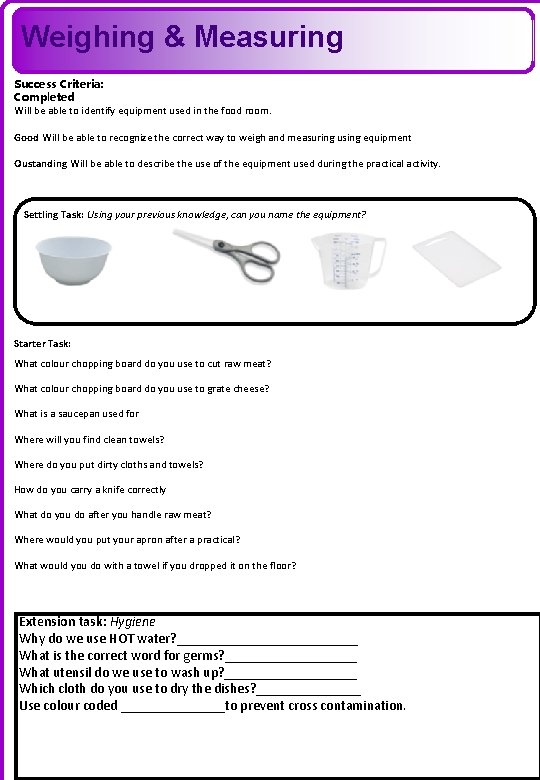 Weighing & Measuring Success Criteria: Completed Will be able to identify equipment used in