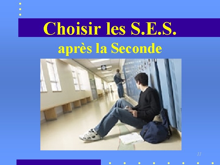 Choisir les S. E. S. après la Seconde 11 