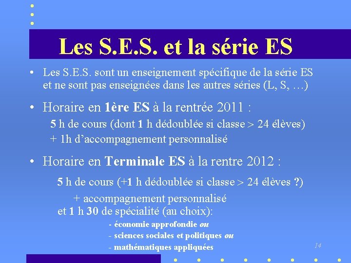 Les S. E. S. et la série ES • Les S. E. S. sont