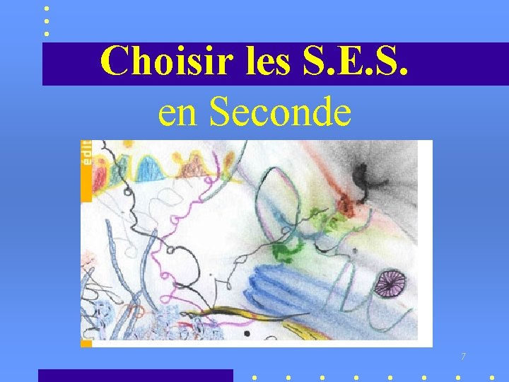 Choisir les S. E. S. en Seconde 7 