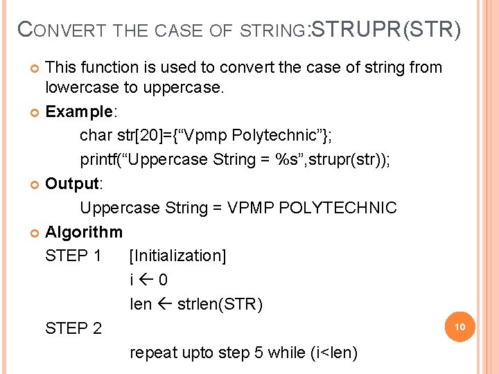 CONVERT THE CASE OF STRING: STRUPR(STR) This function is used to convert the case