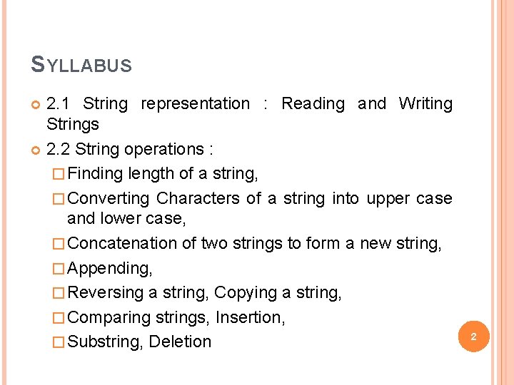 SYLLABUS 2. 1 String representation : Reading and Writing Strings 2. 2 String operations