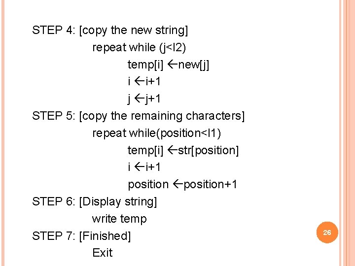 STEP 4: [copy the new string] repeat while (j<l 2) temp[i] new[j] i i+1