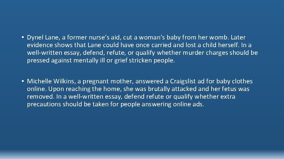  • Dynel Lane, a former nurse’s aid, cut a woman’s baby from her