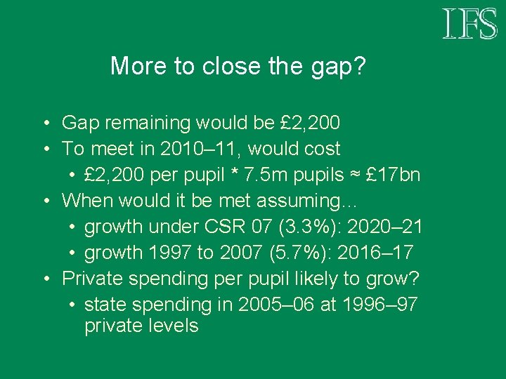 More to close the gap? • Gap remaining would be £ 2, 200 •