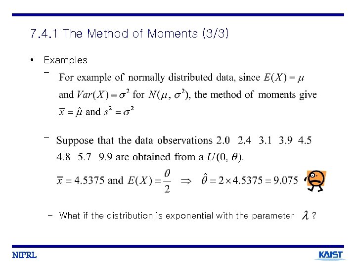 7. 4. 1 The Method of Moments (3/3) • Examples - - – What