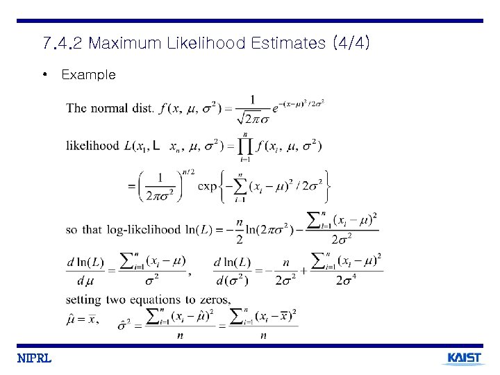 7. 4. 2 Maximum Likelihood Estimates (4/4) • Example NIPRL 