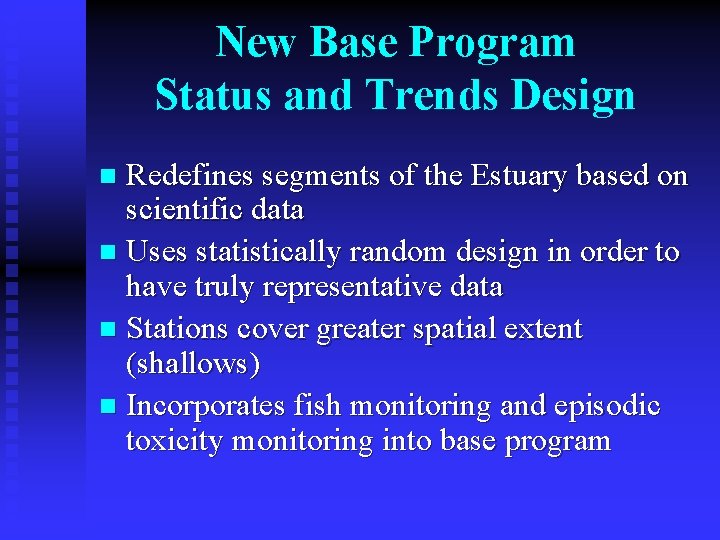 New Base Program Status and Trends Design Redefines segments of the Estuary based on