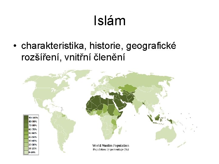 Islám • charakteristika, historie, geografické rozšíření, vnitřní členění 