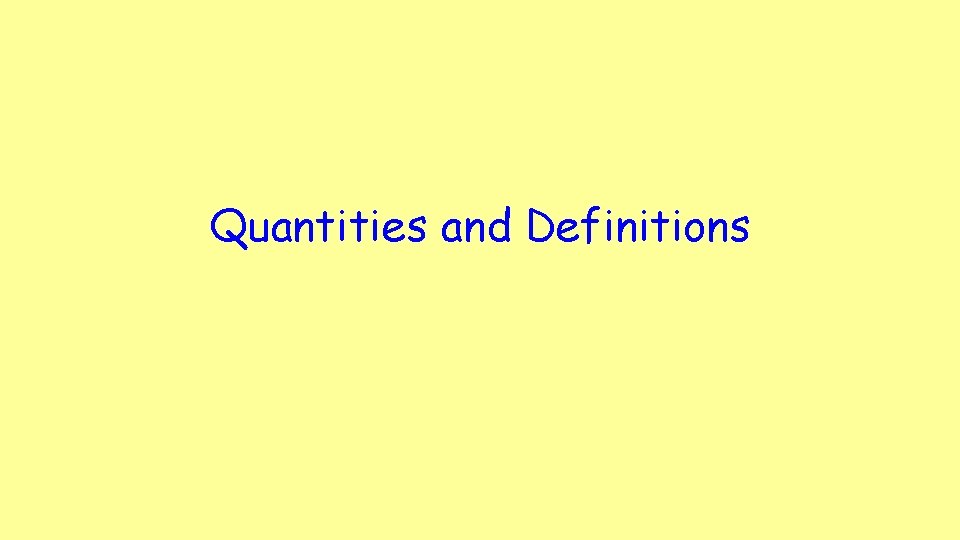 Quantities and Definitions 