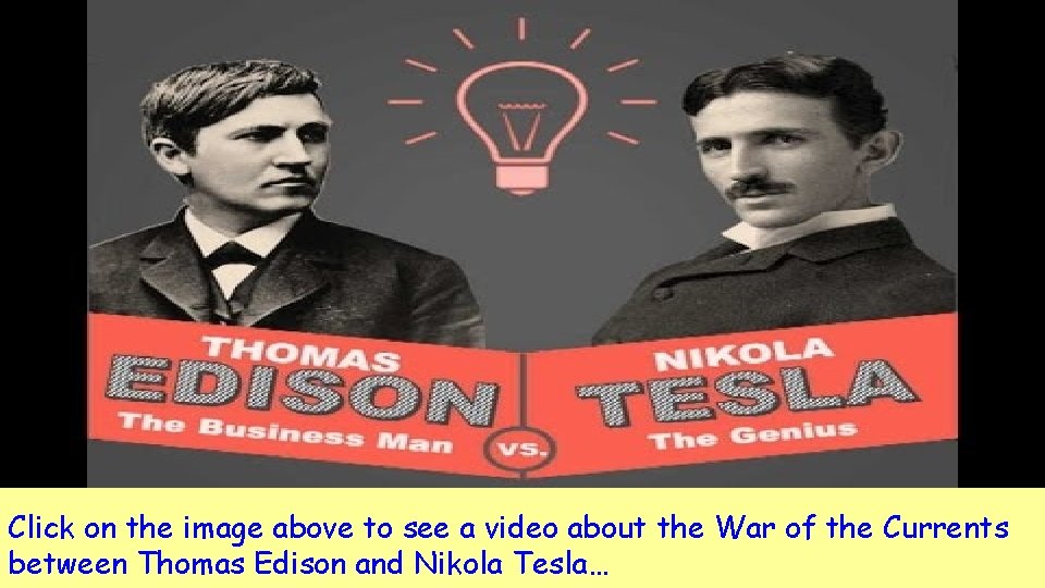 Click on the image above to see a video about the War of the Click on the image above to see a video about the War of the