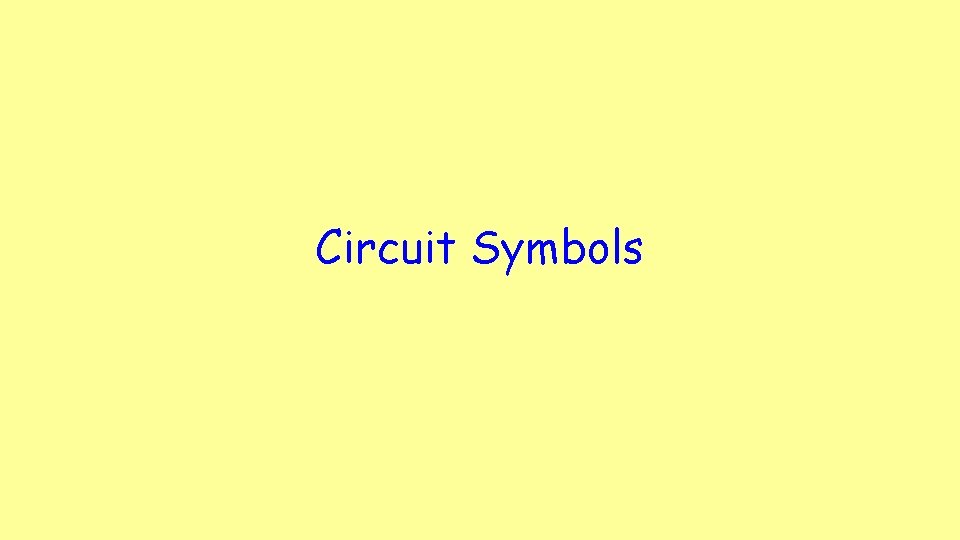 Circuit Symbols Circuit Symbols