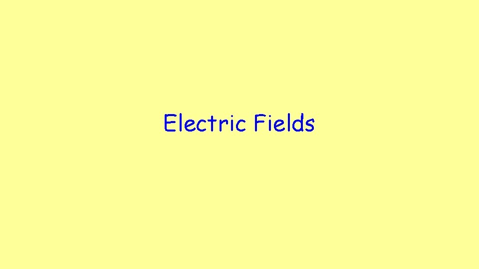 Electric Fields 