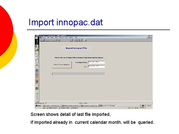 Import innopac. dat Screen shows detail of last file imported, If imported already in