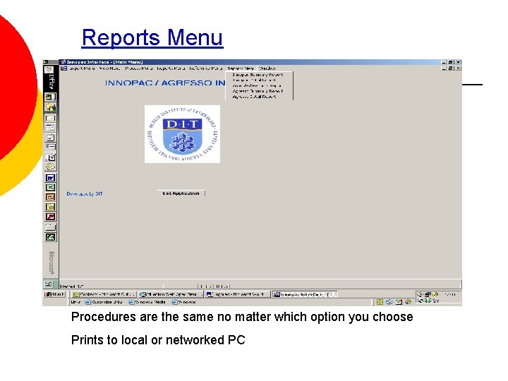 Reports Menu Procedures are the same no matter which option you choose Prints to