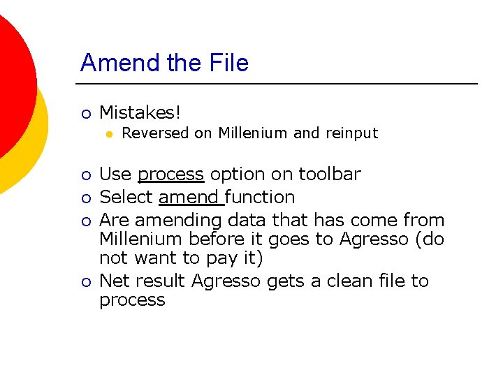 Amend the File ¡ Mistakes! l ¡ ¡ Reversed on Millenium and reinput Use