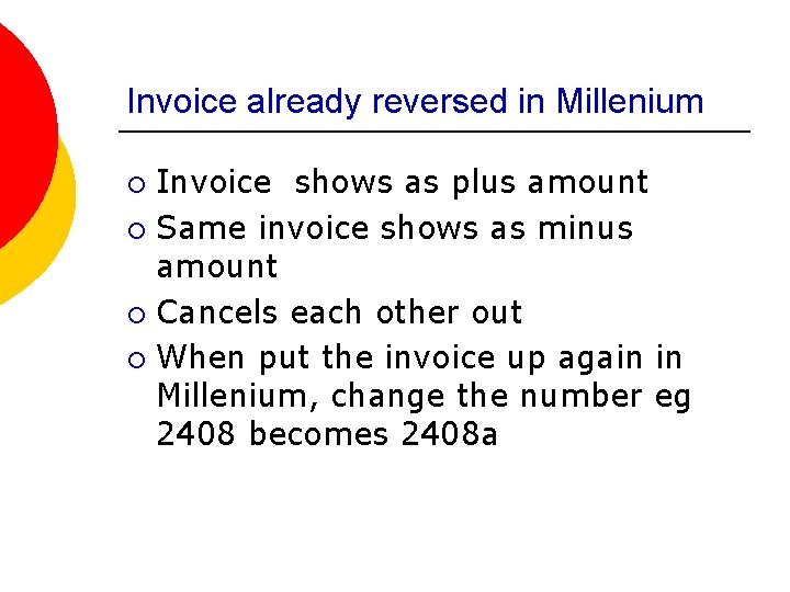 Invoice already reversed in Millenium Invoice shows as plus amount ¡ Same invoice shows