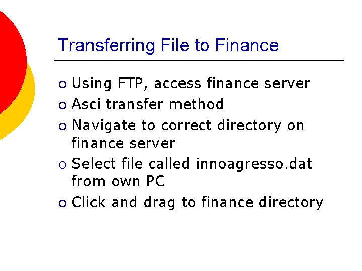 Transferring File to Finance Using FTP, access finance server ¡ Asci transfer method ¡