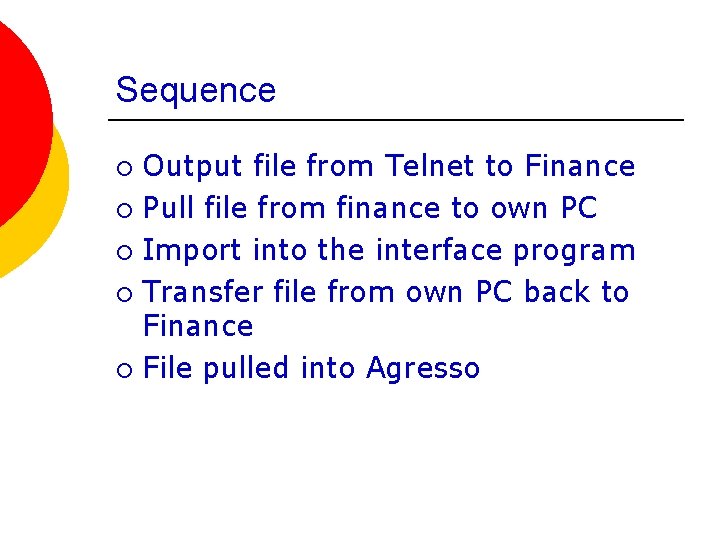 Sequence Output file from Telnet to Finance ¡ Pull file from finance to own