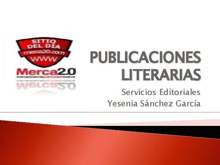 PUBLICACIONES LITERARIAS Servicios Editoriales Yesenia Sánchez García 