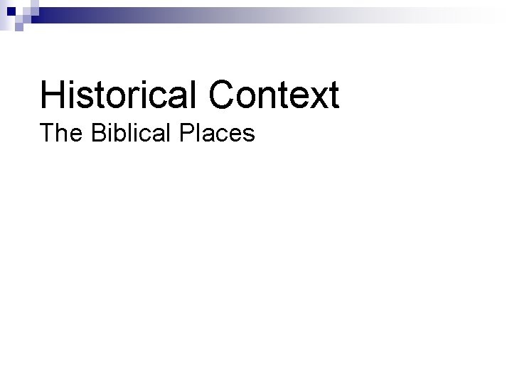 Historical Context The Biblical Places 