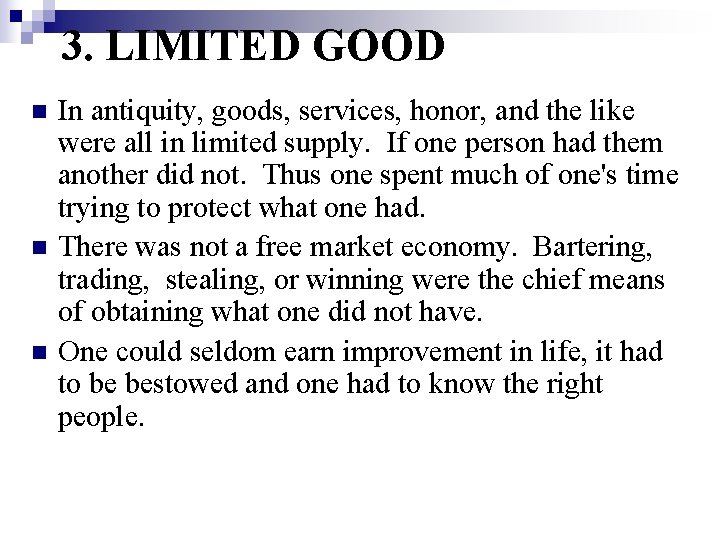 3. LIMITED GOOD n n n In antiquity, goods, services, honor, and the like