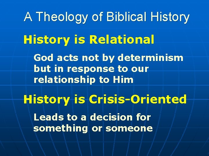 A Theology of Biblical History is Relational God acts not by determinism but in