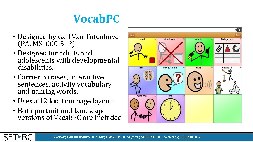 Vocab. PC • Designed by Gail Van Tatenhove (PA, MS, CCC-SLP) • Designed for