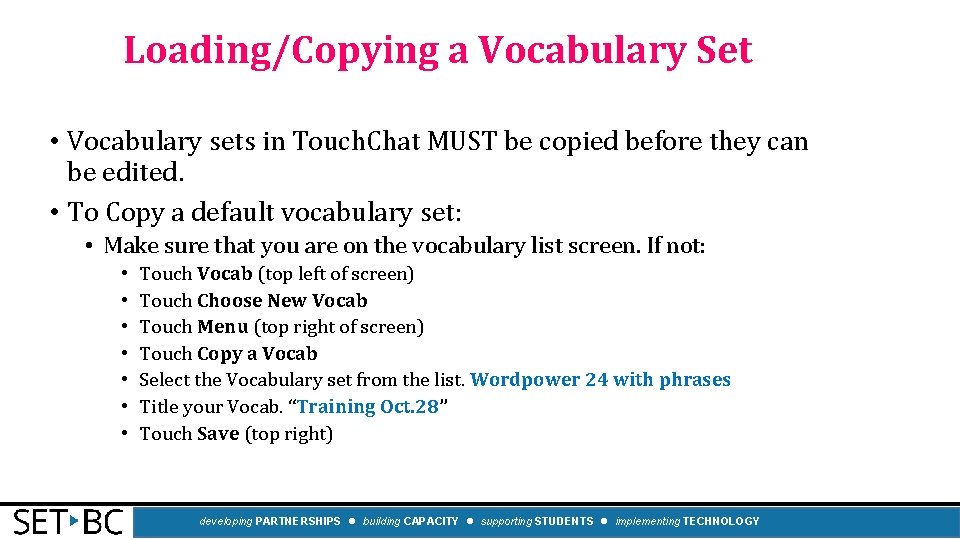 Loading/Copying a Vocabulary Set • Vocabulary sets in Touch. Chat MUST be copied before