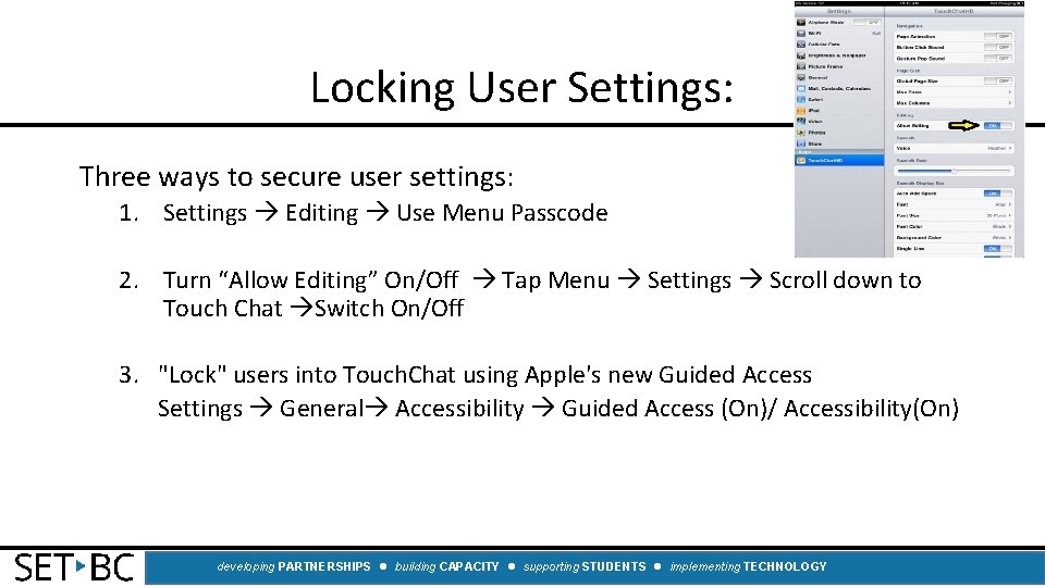 Locking User Settings: Three ways to secure user settings: 1. Settings Editing Use Menu