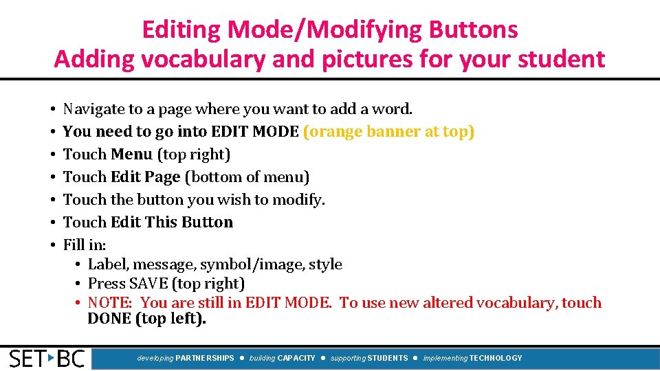 Editing Mode/Modifying Buttons Adding vocabulary and pictures for your student • • Navigate to