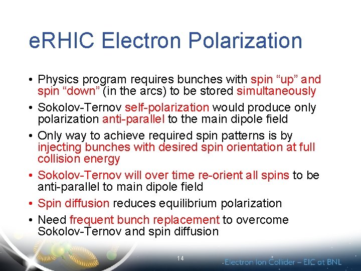 e. RHIC Electron Polarization • Physics program requires bunches with spin “up” and spin