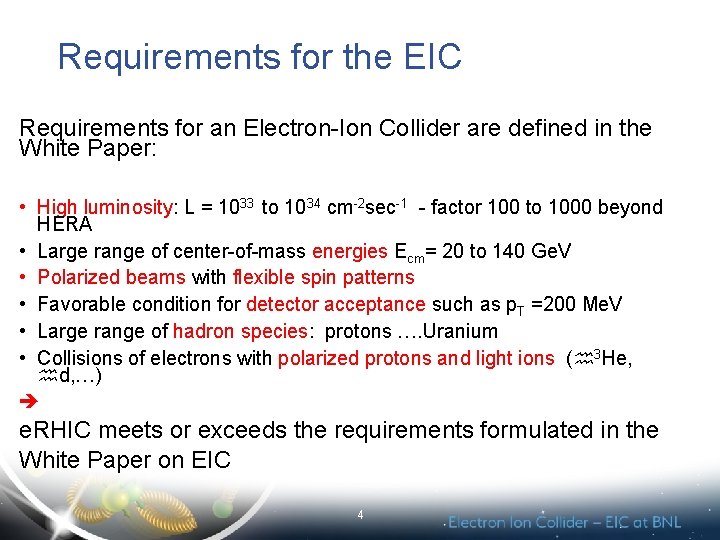 Requirements for the EIC Requirements for an Electron-Ion Collider are defined in the White