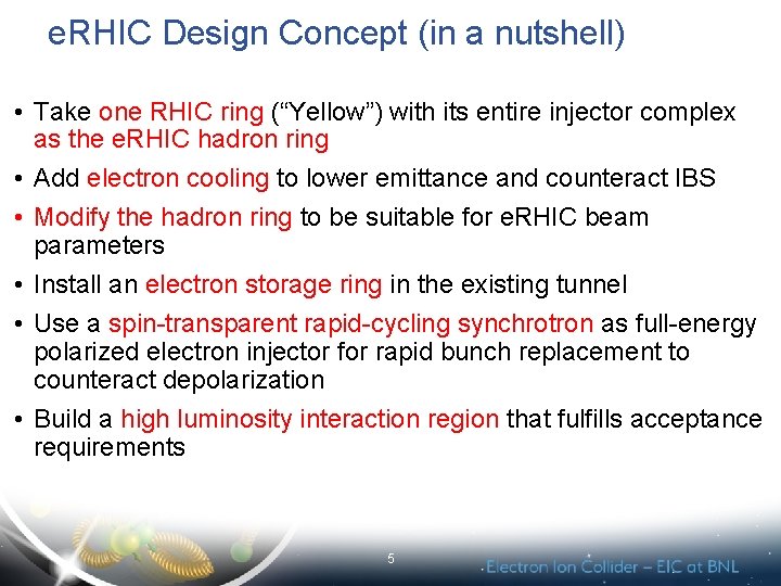 e. RHIC Design Concept (in a nutshell) • Take one RHIC ring (“Yellow”) with