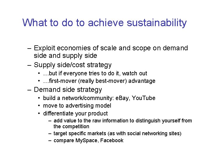 What to do to achieve sustainability – Exploit economies of scale and scope on