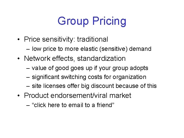 Group Pricing • Price sensitivity: traditional – low price to more elastic (sensitive) demand
