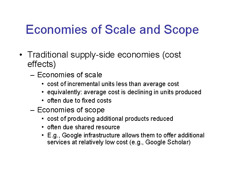Economies of Scale and Scope • Traditional supply-side economies (cost effects) – Economies of