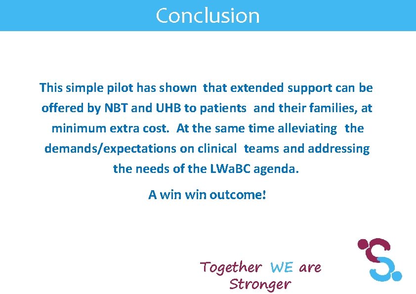 Conclusion This simple pilot has shown that extended support can be offered by NBT