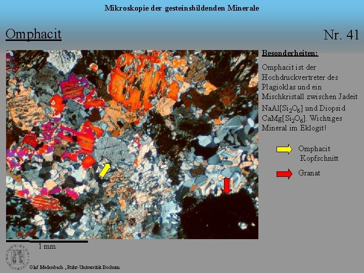 Mikroskopie der gesteinsbildenden Minerale Omphacit Nr. 41 Besonderheiten: Omphacit ist der Hochdruckvertreter des Plagioklas