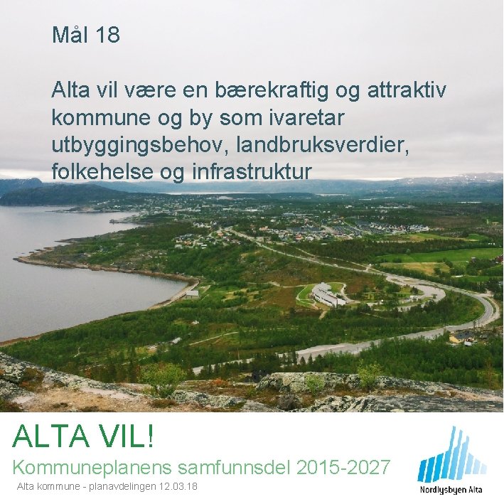 Mål 18 Alta vil være en bærekraftig og attraktiv kommune og by som ivaretar