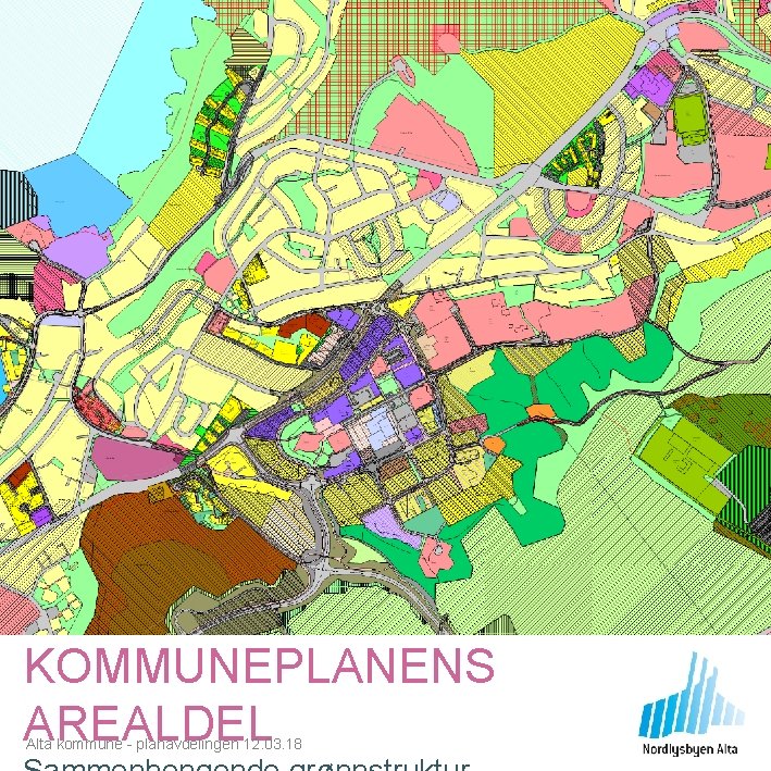 KOMMUNEPLANENS AREALDEL Alta kommune - planavdelingen 12. 03. 18 