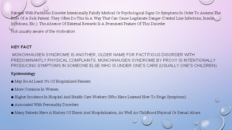 Patients With Factitious Disorder Intentionally Falsify Medical Or Psychological Signs Or Symptoms In Order