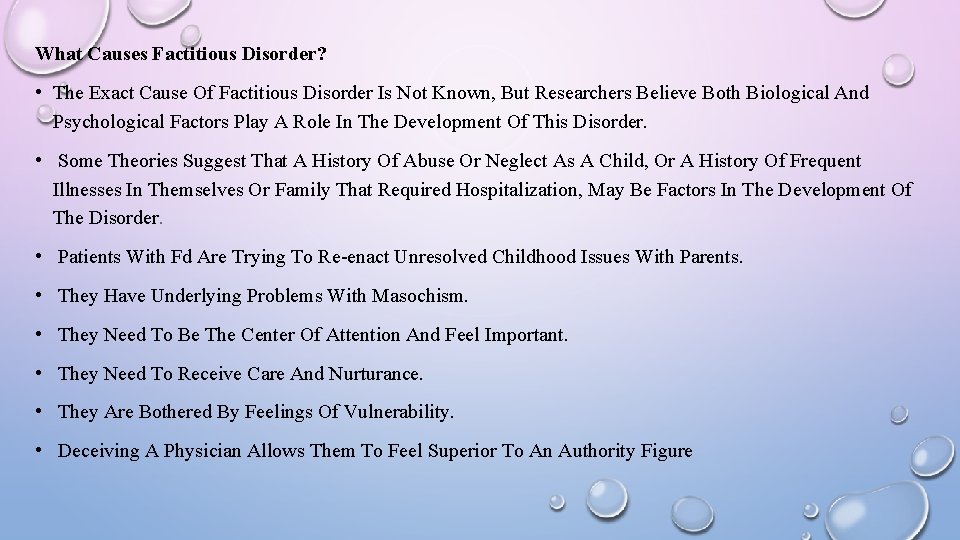 What Causes Factitious Disorder? • The Exact Cause Of Factitious Disorder Is Not Known,